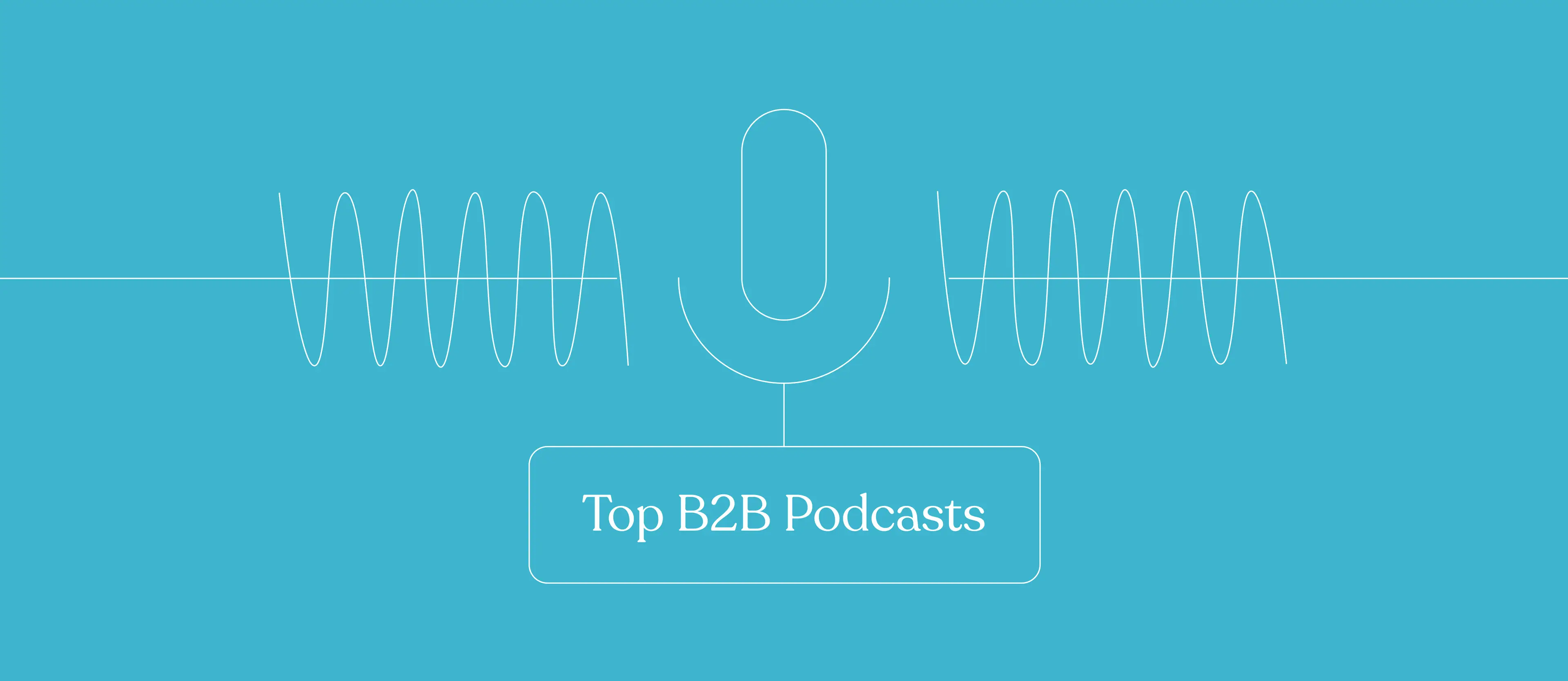 Blue graphic with words Top B2B Podcasts 